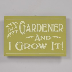 "I'M A GARDENER AND I GROW IT" RETRO SIGN 30x18cm